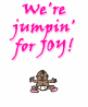 We're jumpin' for joy!