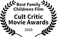Winner: Best Family/Childrens Film, Cult Critic Movie Awards, 2020