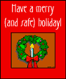 Have a merry (and safe) holiday!