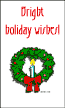 Bright holiday wishes!