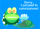 Croakie the Frog - Sorry I jumped to conclusions
