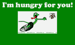 I'm hungry for you!