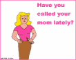 Have you called your mom lately?
