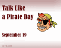 Talk Like a Pirate Day - September 19