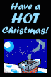 Have a HOT Christmas!