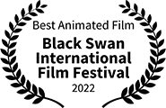 Winner: Best Animated Film, Virgin Spring Cinefest 2021 Winner: Best Animated Film, Black Swan International Film Festival 2022