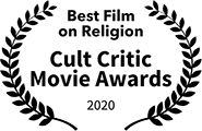 Winner: Best Film on Religion, Cult Critic Movie Awards, 2020