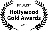Finalist: Hollywood Gold Awards, 2020