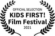 Official Selection, Kids First! Film Festival, 2022 Official Selection, Kids First! Film Festival, 2021