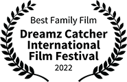 Winner: Best Family Film, Dreamz Catcher International Film Festival, 2022 Winner: Best Family Film, Dreamz Catcher International Film Festival, 2022