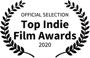 Official Selection: Top Indie Film Awards, 2020 Official Selection: Top Indie Film Awards, 2020