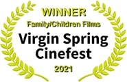 Winner: Best Family/Children Film, Virgin Spring Cinefest 2021 Winner: Best Family/Children Film, Virgin Spring Cinefest 2021